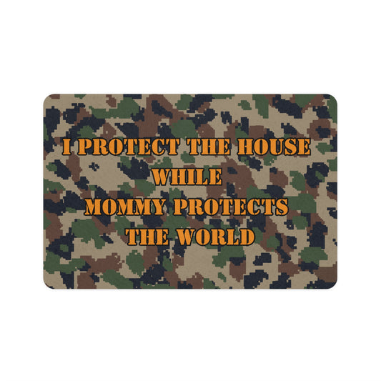 "I Protect the House While Mommy Protects the World" Pet Food Mat